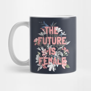 The Future Is Female Mug